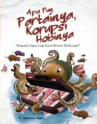 Image of Apa Pun Partainya, Korupsi Hobinya: 