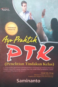 Image of Ayo Praktik PTK(Penelitian Tindakan Kelas)